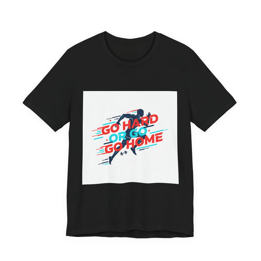 Go Hard or Go Home Tee | fitness shirt, gym motivation