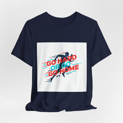 Go Hard or Go Home Tee | fitness shirt, gym motivation