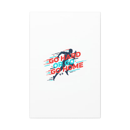 Go Hard or Go Home Canvas, Fitness Wall Art | Gym Motivation, Workout Decor