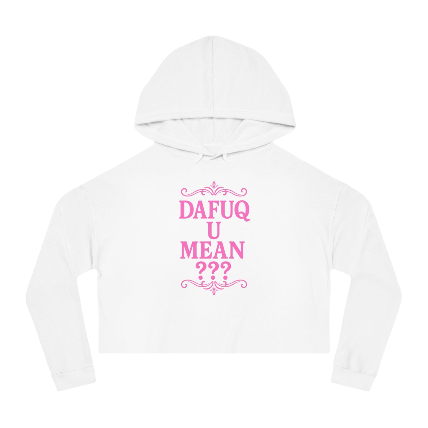 Cropped Hoodie “DAFUQ U MEAN”, Hot Pink Urban Style Design