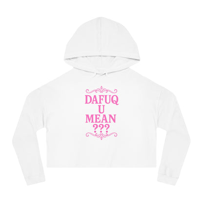 Cropped Hoodie “DAFUQ U MEAN”, Hot Pink Urban Style Design