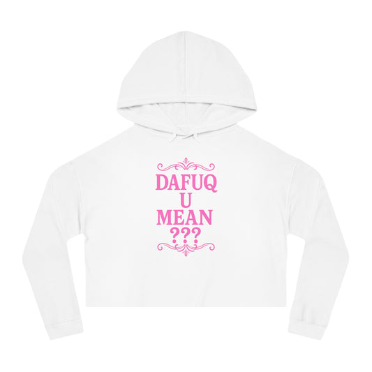 Cropped Hoodie “DAFUQ U MEAN”, Hot Pink Urban Style Design
