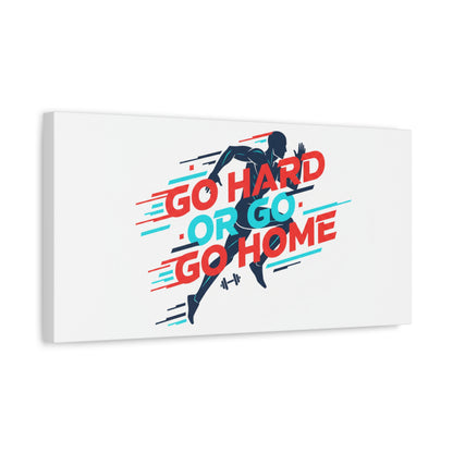 Go Hard or Go Home Canvas, Fitness Wall Art | Gym Motivation, Workout Decor