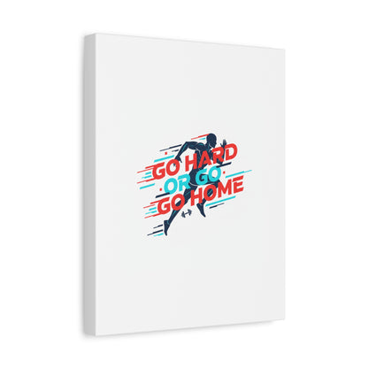 Go Hard or Go Home Canvas, Fitness Wall Art | Gym Motivation, Workout Decor