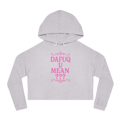 Cropped Hoodie “DAFUQ U MEAN”, Hot Pink Urban Style Design