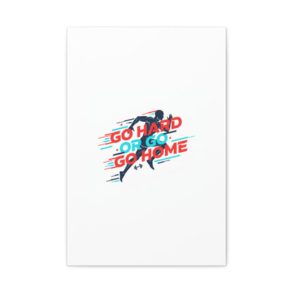 Go Hard or Go Home Canvas, Fitness Wall Art | Gym Motivation, Workout Decor