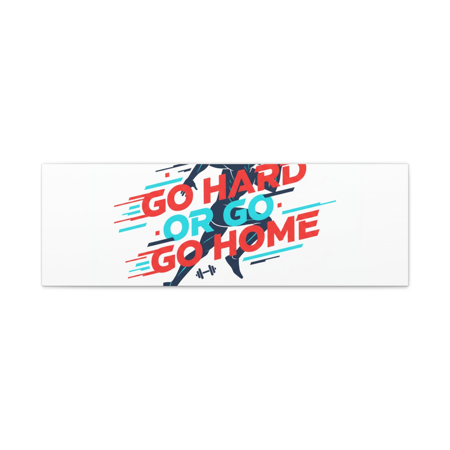 Go Hard or Go Home Canvas, Fitness Wall Art | Gym Motivation, Workout Decor