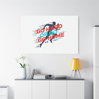 Go Hard or Go Home Canvas, Fitness Wall Art | Gym Motivation, Workout Decor