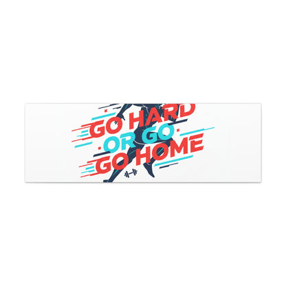 Go Hard or Go Home Canvas, Fitness Wall Art | Gym Motivation, Workout Decor