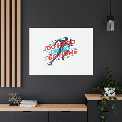 Go Hard or Go Home Canvas, Fitness Wall Art | Gym Motivation, Workout Decor