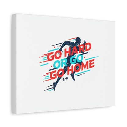Go Hard or Go Home Canvas, Fitness Wall Art | Gym Motivation, Workout Decor