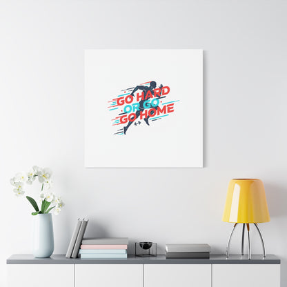 Go Hard or Go Home Canvas, Fitness Wall Art | Gym Motivation, Workout Decor