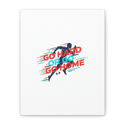 Go Hard or Go Home Canvas, Fitness Wall Art | Gym Motivation, Workout Decor