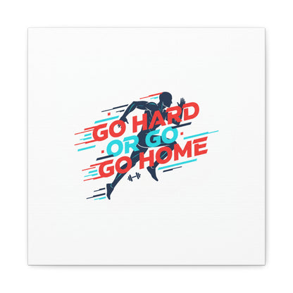 Go Hard or Go Home Canvas, Fitness Wall Art | Gym Motivation, Workout Decor