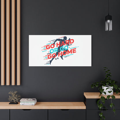 Go Hard or Go Home Canvas, Fitness Wall Art | Gym Motivation, Workout Decor