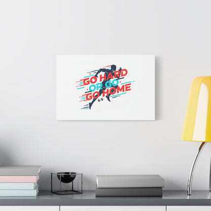 Go Hard or Go Home Canvas, Fitness Wall Art | Gym Motivation, Workout Decor