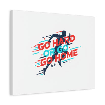 Go Hard or Go Home Canvas, Fitness Wall Art | Gym Motivation, Workout Decor