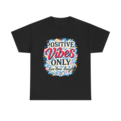 Positive Vibes Unisex Heavy Cotton Tee | Casual Wear, Gift for Friends, or Everyday Comfort