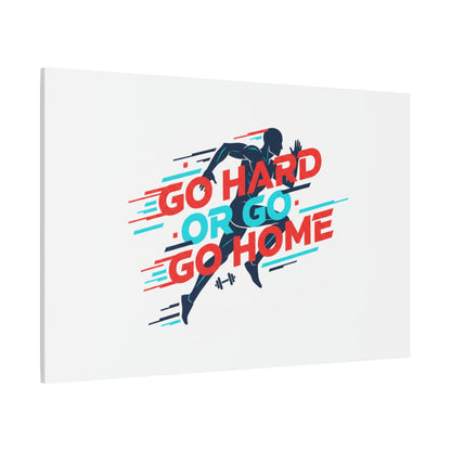 Go Hard or Go Home Canvas, Fitness Wall Art | Gym Motivation, Workout Decor