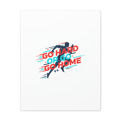 Go Hard or Go Home Canvas, Fitness Wall Art | Gym Motivation, Workout Decor
