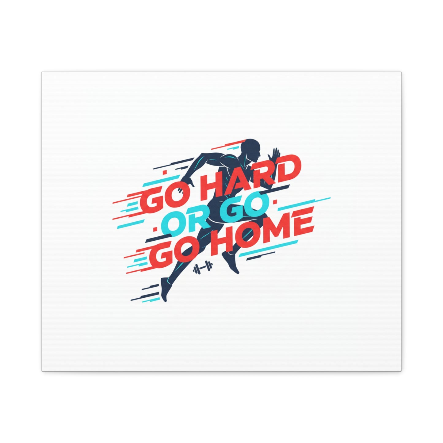 Go Hard or Go Home Canvas, Fitness Wall Art | Gym Motivation, Workout Decor