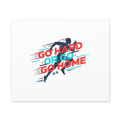 Go Hard or Go Home Canvas, Fitness Wall Art | Gym Motivation, Workout Decor