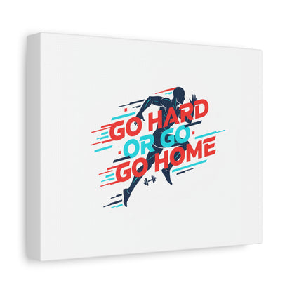 Go Hard or Go Home Canvas, Fitness Wall Art | Gym Motivation, Workout Decor
