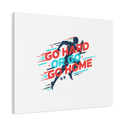 Go Hard or Go Home Canvas, Fitness Wall Art | Gym Motivation, Workout Decor
