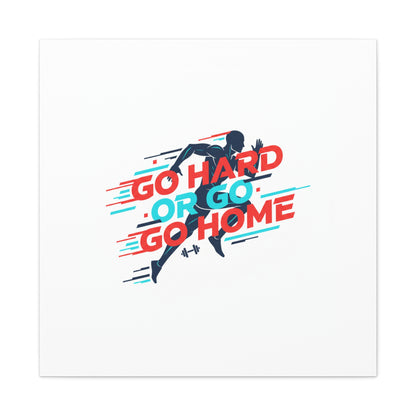Go Hard or Go Home Canvas, Fitness Wall Art | Gym Motivation, Workout Decor