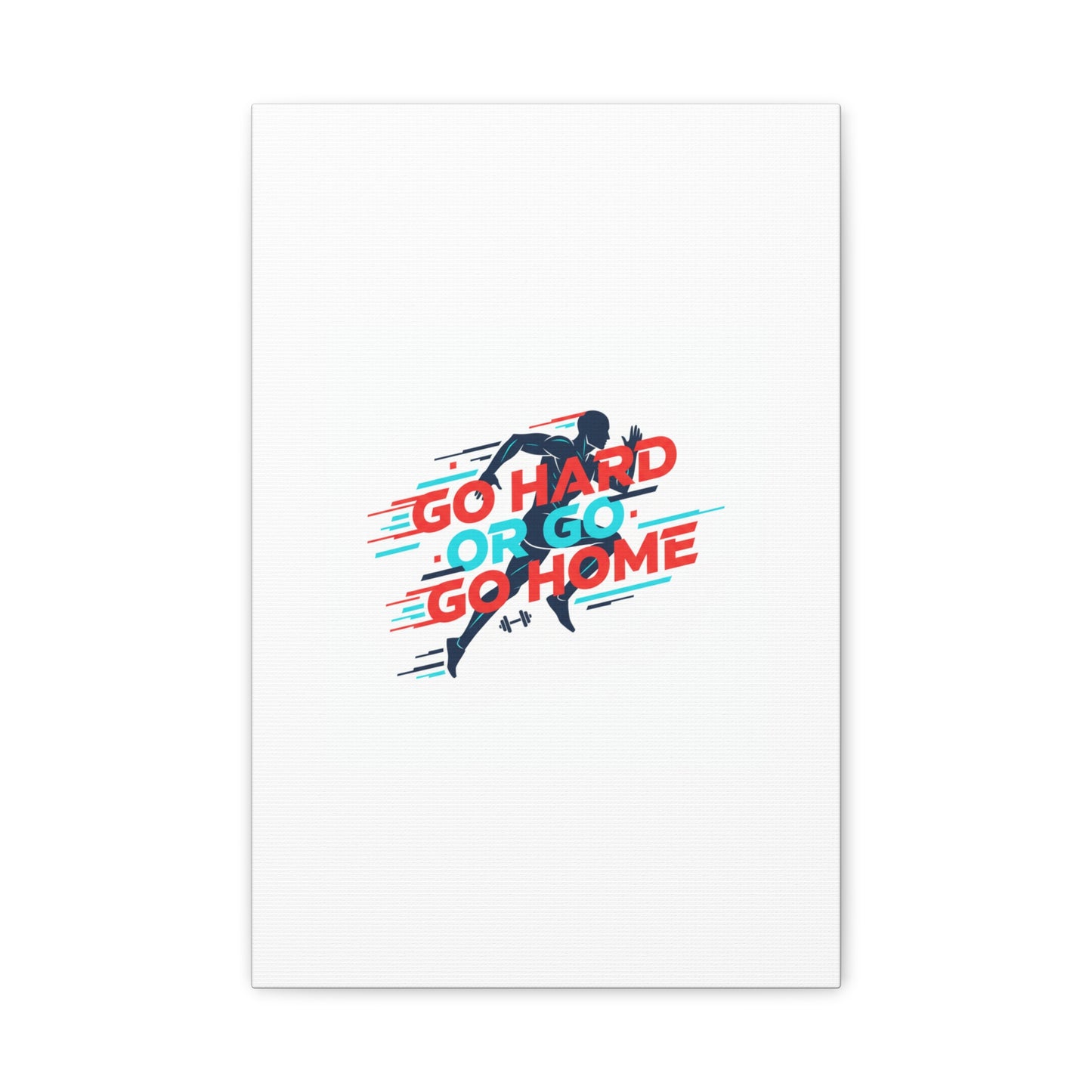 Go Hard or Go Home Canvas, Fitness Wall Art | Gym Motivation, Workout Decor