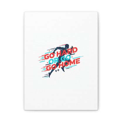 Go Hard or Go Home Canvas, Fitness Wall Art | Gym Motivation, Workout Decor