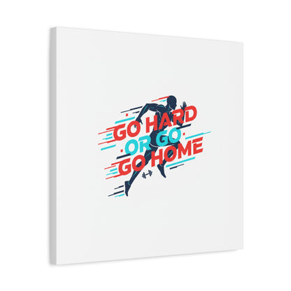 Go Hard or Go Home Canvas, Fitness Wall Art | Gym Motivation, Workout Decor