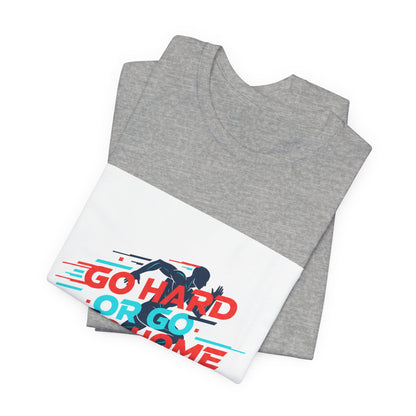 Go Hard or Go Home Tee | fitness shirt, gym motivation