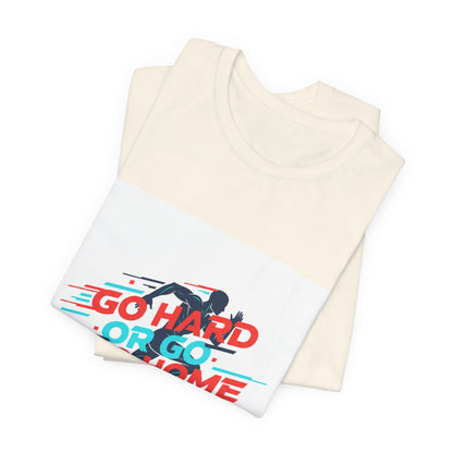 Go Hard or Go Home Tee | fitness shirt, gym motivation