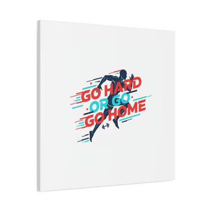 Go Hard or Go Home Canvas, Fitness Wall Art | Gym Motivation, Workout Decor