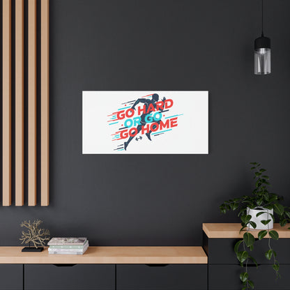 Go Hard or Go Home Canvas, Fitness Wall Art | Gym Motivation, Workout Decor