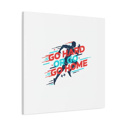 Go Hard or Go Home Canvas, Fitness Wall Art | Gym Motivation, Workout Decor