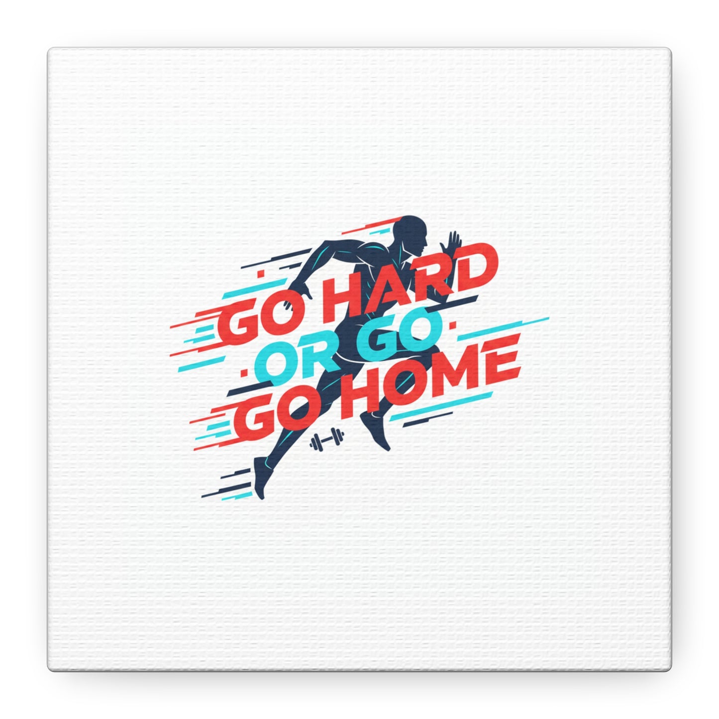 Go Hard or Go Home Canvas, Fitness Wall Art | Gym Motivation, Workout Decor