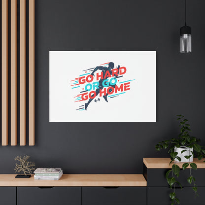 Go Hard or Go Home Canvas, Fitness Wall Art | Gym Motivation, Workout Decor
