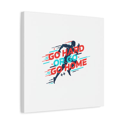 Go Hard or Go Home Canvas, Fitness Wall Art | Gym Motivation, Workout Decor