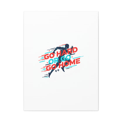 Go Hard or Go Home Canvas, Fitness Wall Art | Gym Motivation, Workout Decor