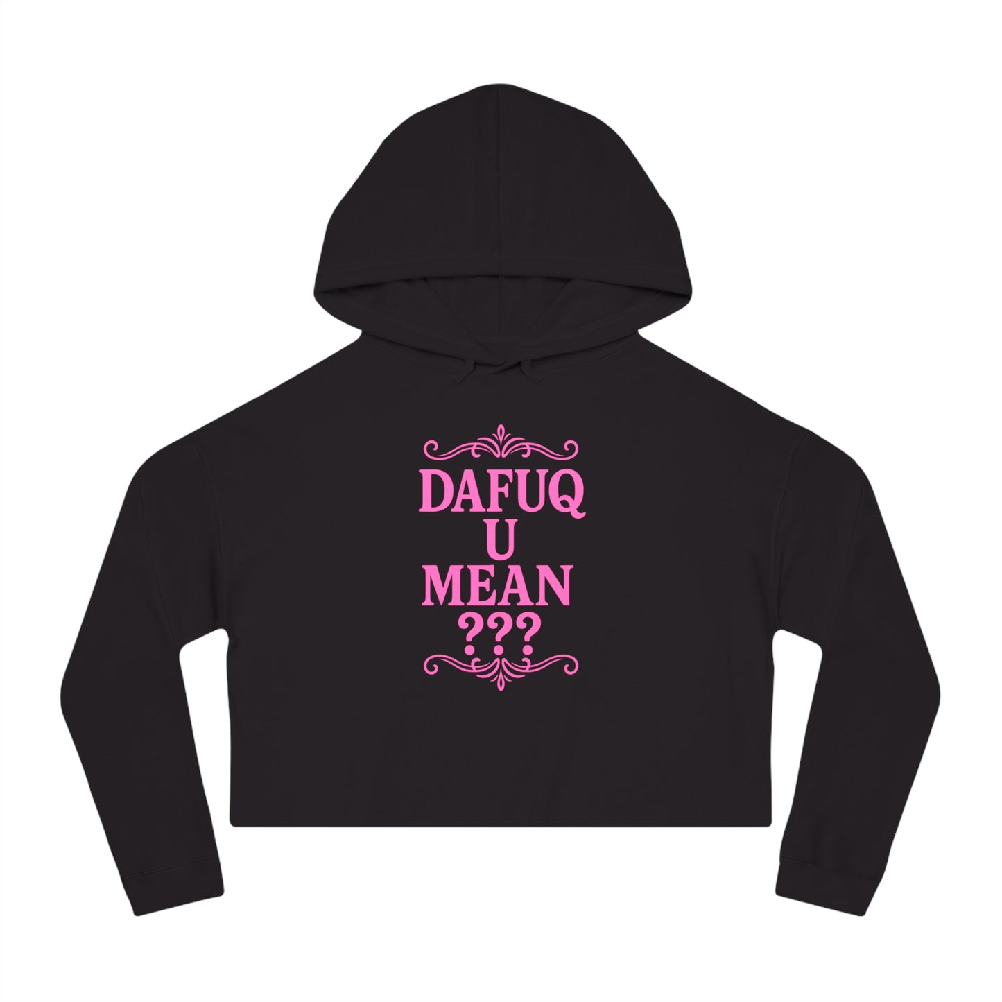 Cropped Hoodie “DAFUQ U MEAN”, Hot Pink Urban Style Design