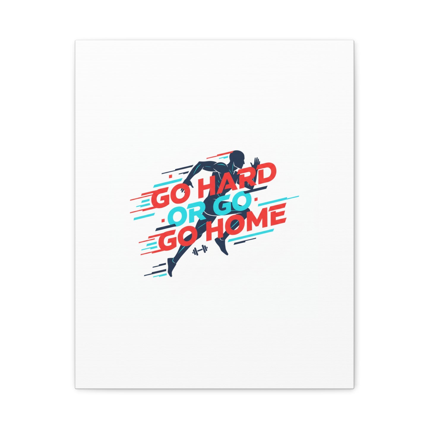 Go Hard or Go Home Canvas, Fitness Wall Art | Gym Motivation, Workout Decor