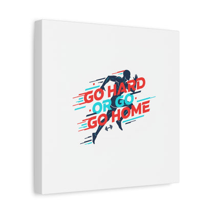 Go Hard or Go Home Canvas, Fitness Wall Art | Gym Motivation, Workout Decor