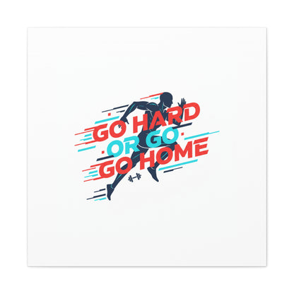 Go Hard or Go Home Canvas, Fitness Wall Art | Gym Motivation, Workout Decor