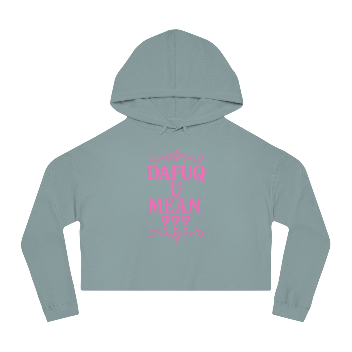 Cropped Hoodie “DAFUQ U MEAN”, Hot Pink Urban Style Design