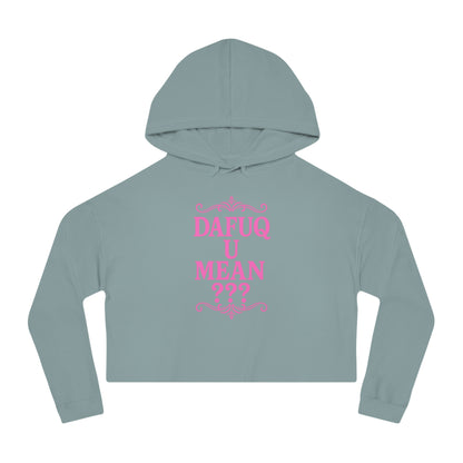 Cropped Hoodie “DAFUQ U MEAN”, Hot Pink Urban Style Design