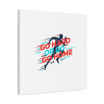 Go Hard or Go Home Canvas, Fitness Wall Art | Gym Motivation, Workout Decor