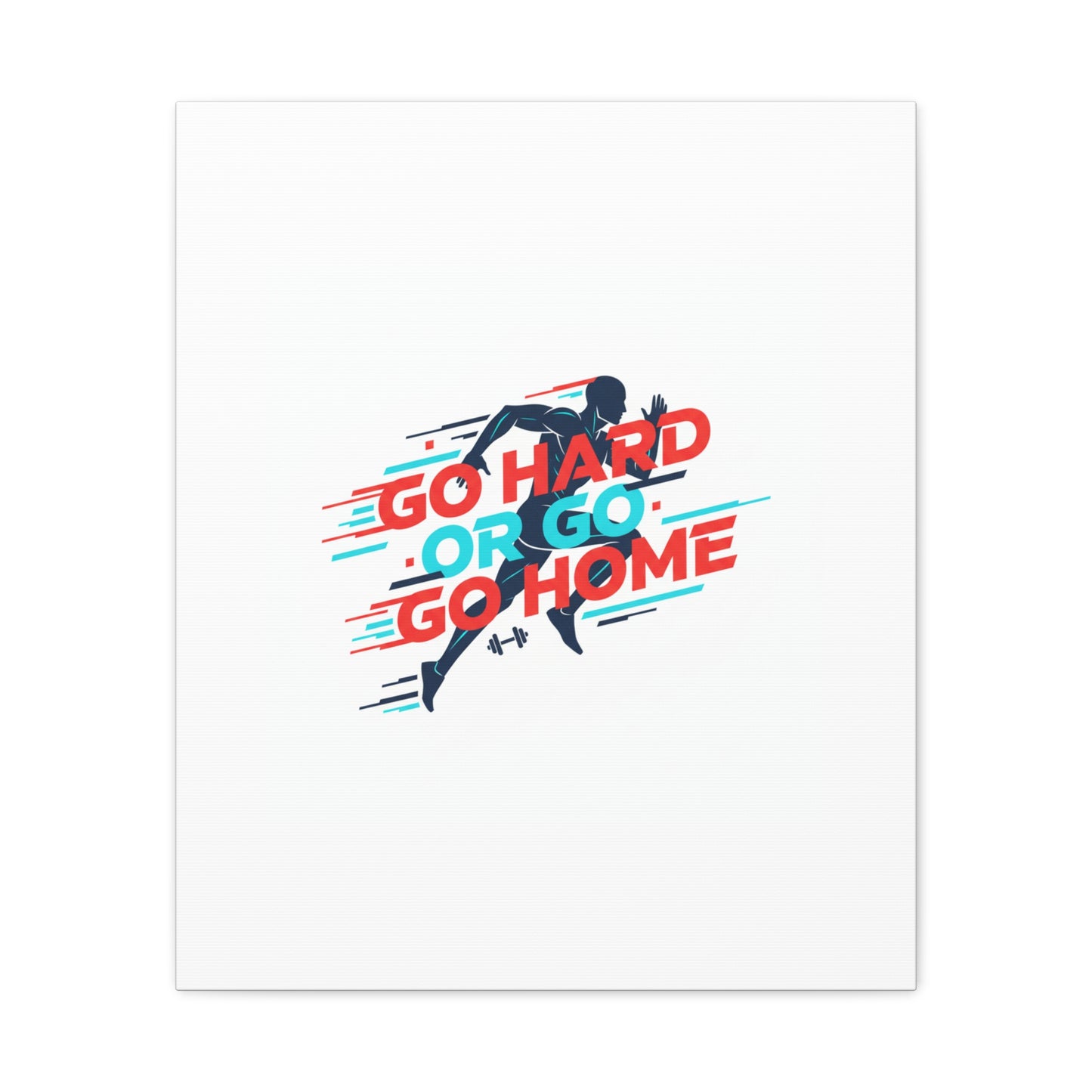 Go Hard or Go Home Canvas, Fitness Wall Art | Gym Motivation, Workout Decor