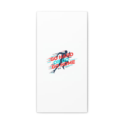 Go Hard or Go Home Canvas, Fitness Wall Art | Gym Motivation, Workout Decor